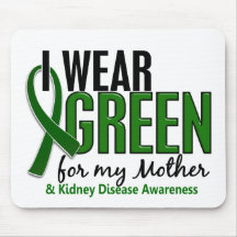 I Wear Green For My Mother 10 Kidney Disease Mousepad