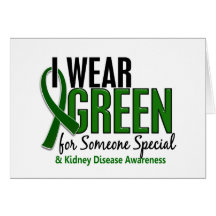 I Wear Green For Someone Special10 Kidney Disease Greeting Card