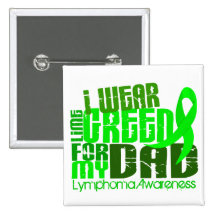 I Wear Lime Green For My Dad 6.4 Lymphoma Pinback Buttons