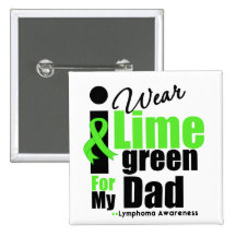 I Wear Lime Green For My Dad Pinback Buttons