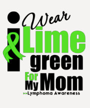 I Wear Lime Green For My Mom Tee Shirt