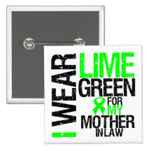 I Wear Lime Green For My Mother-in-Law Lymphoma Pins