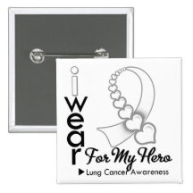 I Wear Lung Cancer Ribbon For My Hero Buttons