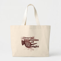 I Wear My Sunglasses At Night Tote Bag