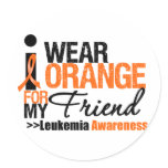 I Wear Orange For My Friend Round Sticker