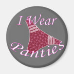 I Wear Panties Fridge Magnets