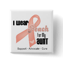 I Wear Peach For My Aunt - Uterine Cancer Pin