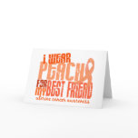I Wear Peach For My Best Friend 6.4 Uterine Cancer cards