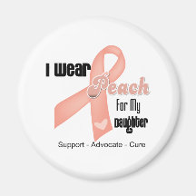 I Wear Peach For My Daughter - Uterine Cancer Magnets