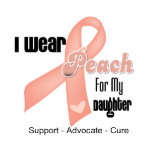 I Wear Peach For My Daughter - Uterine Cancer t-shirts