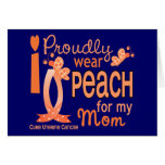 I Wear Peach For My Mom 27 Uterine Cancer cards