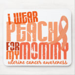 I Wear Peach For My Mommy 6.4 Uterine Cancer mousepads