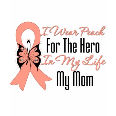 I Wear Peach For The Hero in My Life...My Mom Tee Shirts by cancerapparel