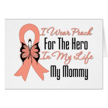 I Wear Peach For The Hero in My Life...My Mommy Greeting Cards
