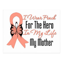 I Wear Peach For The Hero in My Life...My Mother Post Card