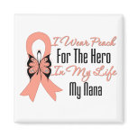 I Wear Peach For The Hero in My Life...My Nana magnets