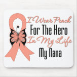 I Wear Peach For The Hero in My Life...My Nana mousepads