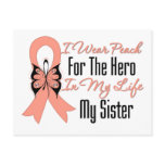 I Wear Peach For The Hero in My Life...My Sister postcards