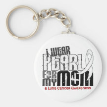 I Wear Pearl For My Mom 6 Lung Cancer Key Chains
