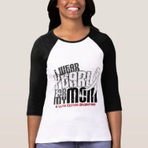 I Wear Pearl For My Mom 6 Lung Cancer T-shirt