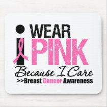 I Wear Pink Because I Care Mouse Mat