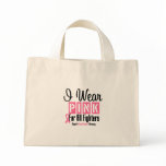 I Wear Pink For All Fighters Bags