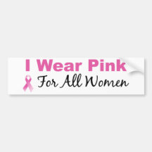 I Wear Pink For All Women Bumper Sticker