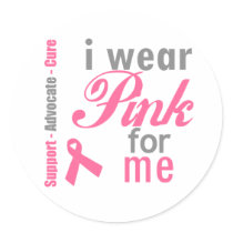 I Wear Pink For me Round Sticker