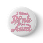 I wear Pink for my Aunt