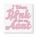 I wear Pink for my Aunt Fridge Magnets