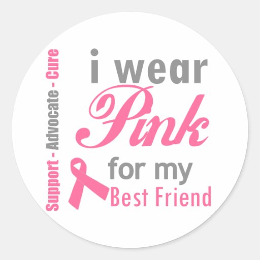 I Wear Pink For My Best Friend Round Stickers
