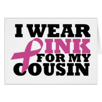 I Wear Pink for my Cousin Card