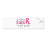 I Wear Pink For My Cousin (Pink Ribbon Version C) Bumper Stickers