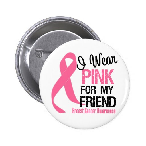 I Wear Pink For My Friend