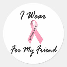 I Wear Pink For My Friend 1 Breast Cancer Round Stickers