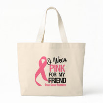 I Wear Pink For My Friend Bags