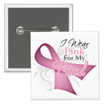 I Wear Pink For My Friend Breast Cancer Awareness