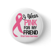 I Wear Pink For My Friend