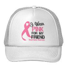 I Wear Pink For My Friend Hats