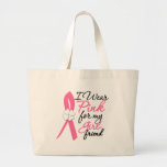 I Wear Pink For My Girlfriend Bags