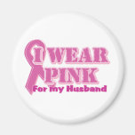 I wear pink for my husband refrigerator magnet