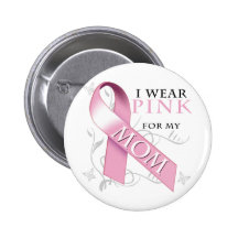I Wear Pink for my Mom
