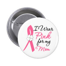 I Wear Pink For My Mom