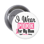 I Wear Pink For My Mom