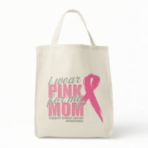 I Wear Pink For My Mom Bag