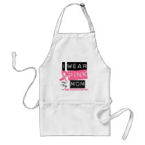 I Wear Pink For My Mom Breast Cancer Apron
