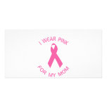I Wear Pink For My Mom Breast Cancer Awareness photo cards