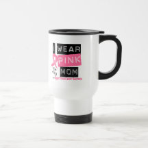I Wear Pink For My Mom Breast Cancer Coffee Mug