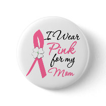 I Wear Pink For My Mom