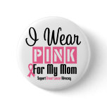 I Wear Pink For My Mom